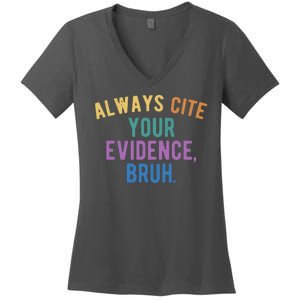 Always Cite Your Evidence Bruh Funny English Teacher Women's V-Neck T-Shirt