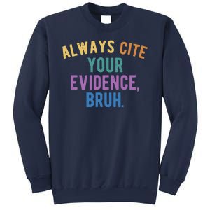 Always Cite Your Evidence Bruh Funny English Teacher Sweatshirt