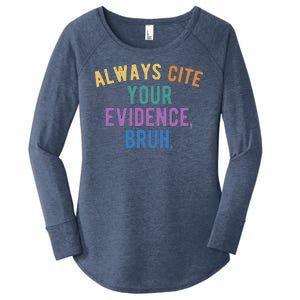 Always Cite Your Evidence Bruh Funny English Teacher Women's Perfect Tri Tunic Long Sleeve Shirt