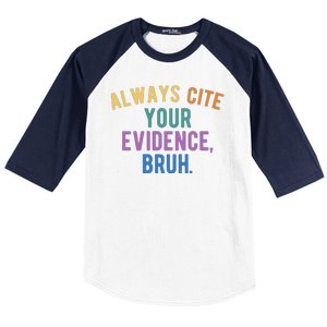 Always Cite Your Evidence Bruh Funny English Teacher Baseball Sleeve Shirt