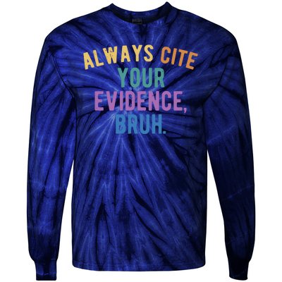 Always Cite Your Evidence Bruh Funny English Teacher Tie-Dye Long Sleeve Shirt