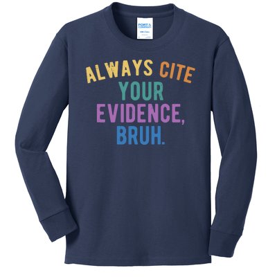 Always Cite Your Evidence Bruh Funny English Teacher Kids Long Sleeve Shirt