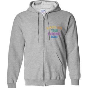 Always Cite Your Evidence Bruh Funny English Teacher Full Zip Hoodie