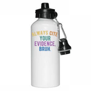 Always Cite Your Evidence Bruh Funny English Teacher Aluminum Water Bottle