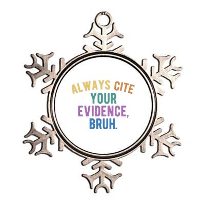 Always Cite Your Evidence Bruh Funny English Teacher Metallic Star Ornament