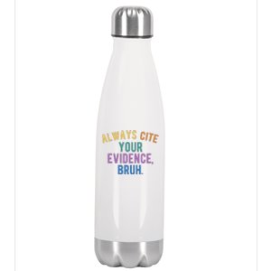 Always Cite Your Evidence Bruh Funny English Teacher Stainless Steel Insulated Water Bottle