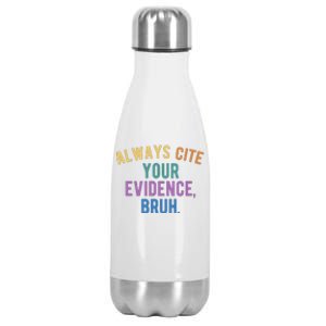 Always Cite Your Evidence Bruh Funny English Teacher Stainless Steel Insulated Water Bottle