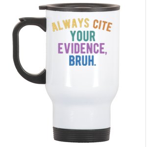 Always Cite Your Evidence Bruh Funny English Teacher Stainless Steel Travel Mug