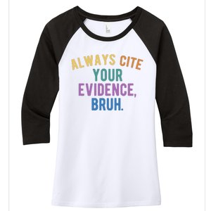 Always Cite Your Evidence Bruh Funny English Teacher Women's Tri-Blend 3/4-Sleeve Raglan Shirt