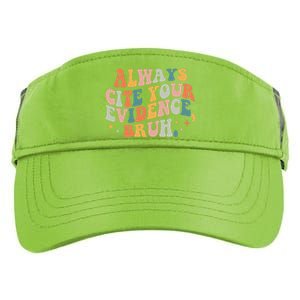 Always Cite Your Evidence Bruh Funny Retro English Teacher Adult Drive Performance Visor