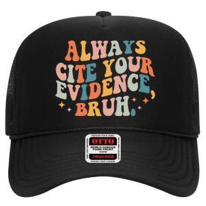 Always Cite Your Evidence Bruh Funny Retro English Teacher High Crown Mesh Back Trucker Hat