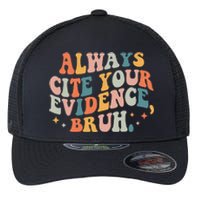 Always Cite Your Evidence Bruh Funny Retro English Teacher Flexfit Unipanel Trucker Cap