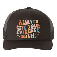 Always Cite Your Evidence Bruh Funny Retro English Teacher Yupoong Adult 5-Panel Trucker Hat