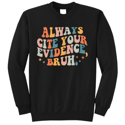 Always Cite Your Evidence Bruh Funny Retro English Teacher Sweatshirt