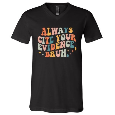 Always Cite Your Evidence Bruh Funny Retro English Teacher V-Neck T-Shirt