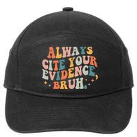 Always Cite Your Evidence Bruh Funny Retro English Teacher 7-Panel Snapback Hat