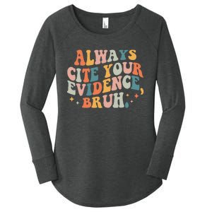 Always Cite Your Evidence Bruh Funny Retro English Teacher Women's Perfect Tri Tunic Long Sleeve Shirt