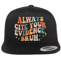 Always Cite Your Evidence Bruh Funny Retro English Teacher Flat Bill Trucker Hat