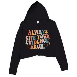 Always Cite Your Evidence Bruh Funny Retro English Teacher Crop Fleece Hoodie