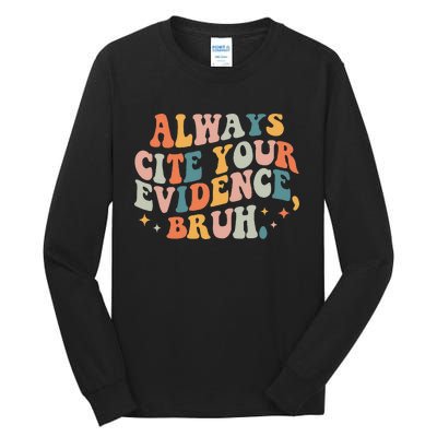 Always Cite Your Evidence Bruh Funny Retro English Teacher Tall Long Sleeve T-Shirt