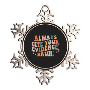 Always Cite Your Evidence Bruh Funny Retro English Teacher Metallic Star Ornament