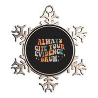 Always Cite Your Evidence Bruh Funny Retro English Teacher Metallic Star Ornament