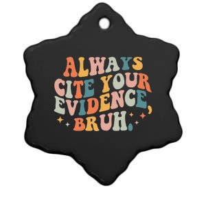 Always Cite Your Evidence Bruh Funny Retro English Teacher Ceramic Star Ornament