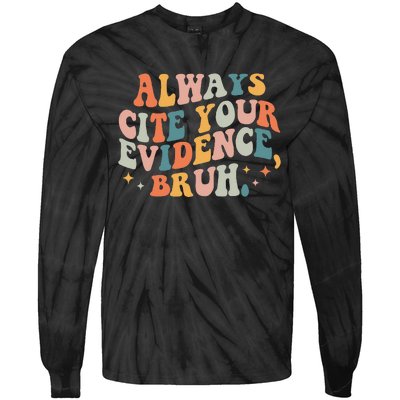 Always Cite Your Evidence Bruh Funny Retro English Teacher Tie-Dye Long Sleeve Shirt