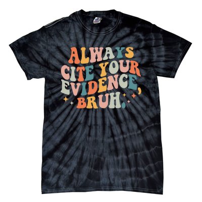 Always Cite Your Evidence Bruh Funny Retro English Teacher Tie-Dye T-Shirt