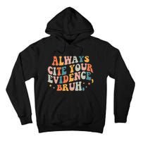 Always Cite Your Evidence Bruh Funny Retro English Teacher Tall Hoodie