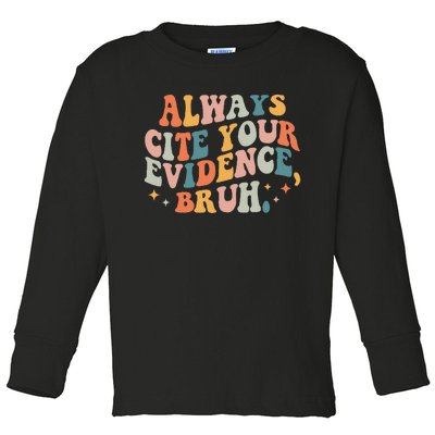 Always Cite Your Evidence Bruh Funny Retro English Teacher Toddler Long Sleeve Shirt