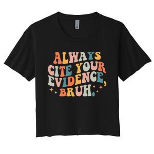 Always Cite Your Evidence Bruh Funny Retro English Teacher Women's Crop Top Tee