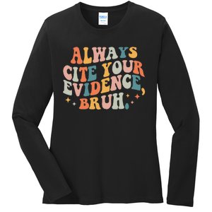 Always Cite Your Evidence Bruh Funny Retro English Teacher Ladies Long Sleeve Shirt