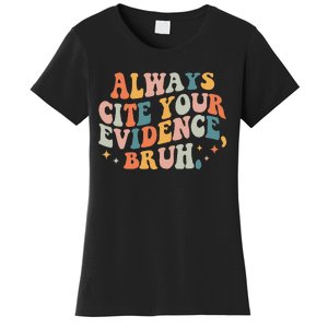 Always Cite Your Evidence Bruh Funny Retro English Teacher Women's T-Shirt