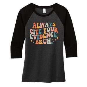 Always Cite Your Evidence Bruh Funny Retro English Teacher Women's Tri-Blend 3/4-Sleeve Raglan Shirt