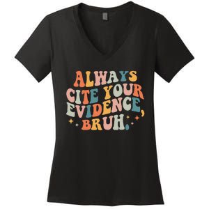 Always Cite Your Evidence Bruh Funny Retro English Teacher Women's V-Neck T-Shirt