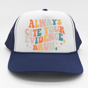 Always Cite Your Evidence Bruh Funny Retro English Teacher Trucker Hat