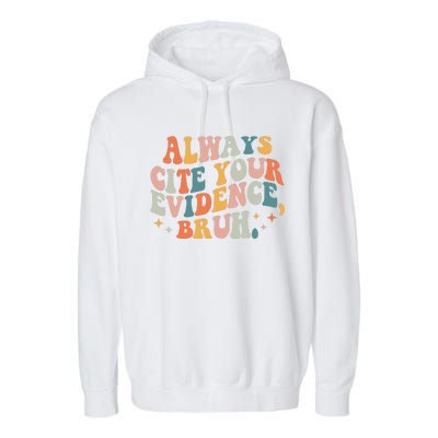 Always Cite Your Evidence Bruh Funny Retro English Teacher Garment-Dyed Fleece Hoodie