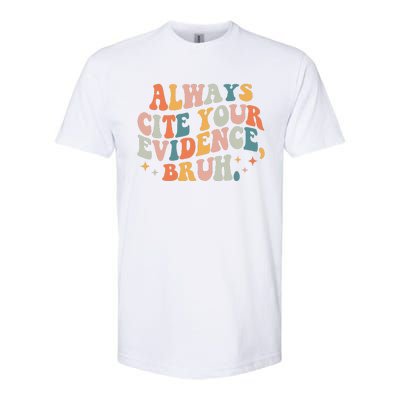 Always Cite Your Evidence Bruh Funny Retro English Teacher Softstyle CVC T-Shirt