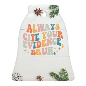 Always Cite Your Evidence Bruh Funny Retro English Teacher Ceramic Bell Ornament