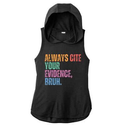 Always Cite Your Evidence Bruh Funny Retro Vintage Ladies PosiCharge Tri-Blend Wicking Draft Hoodie Tank