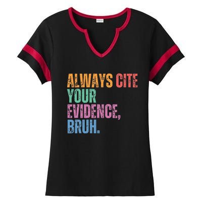 Always Cite Your Evidence Bruh Funny Retro Vintage Ladies Halftime Notch Neck Tee