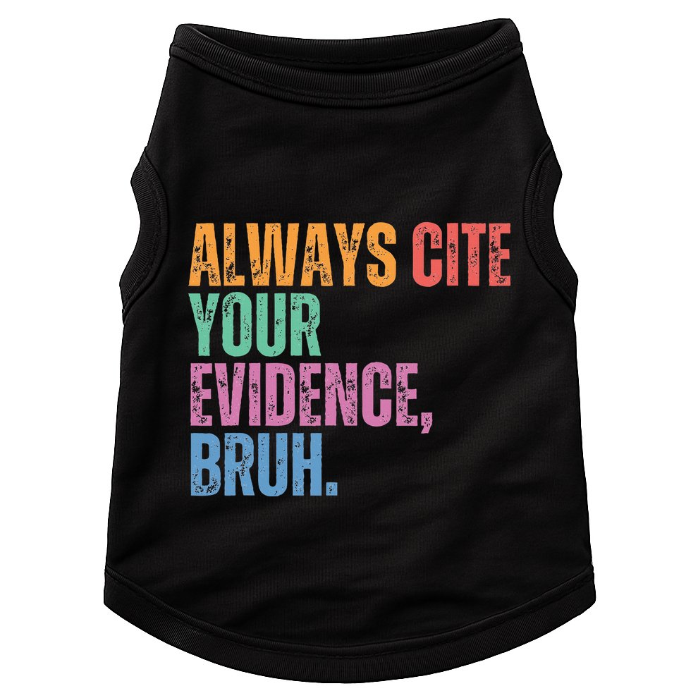 Always Cite Your Evidence Bruh Funny Retro Vintage Doggie Tank