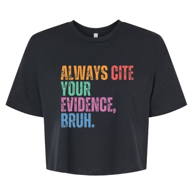 Always Cite Your Evidence Bruh Funny Retro Vintage Bella+Canvas Jersey Crop Tee