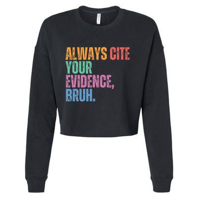 Always Cite Your Evidence Bruh Funny Retro Vintage Cropped Pullover Crew