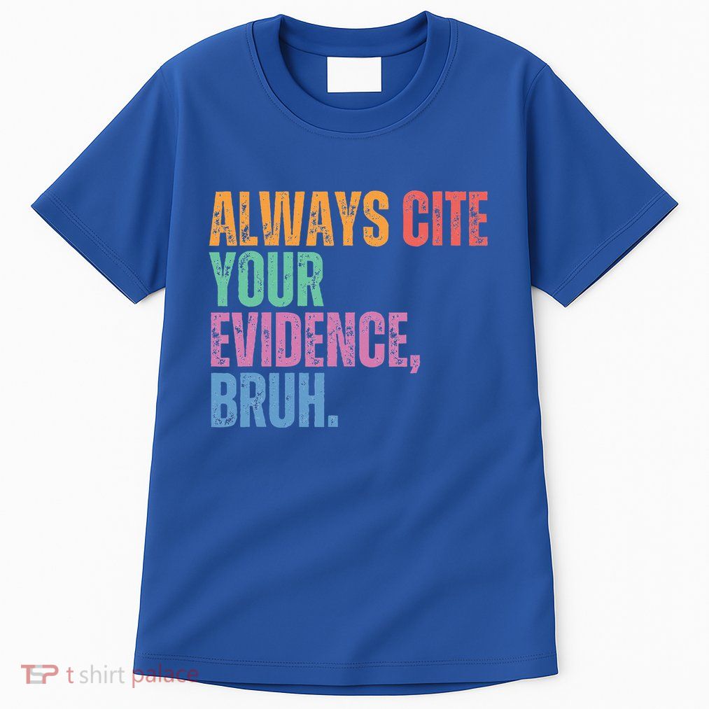 Always Cite Your Evidence Bruh Funny Retro Vintage Tall T-Shirt