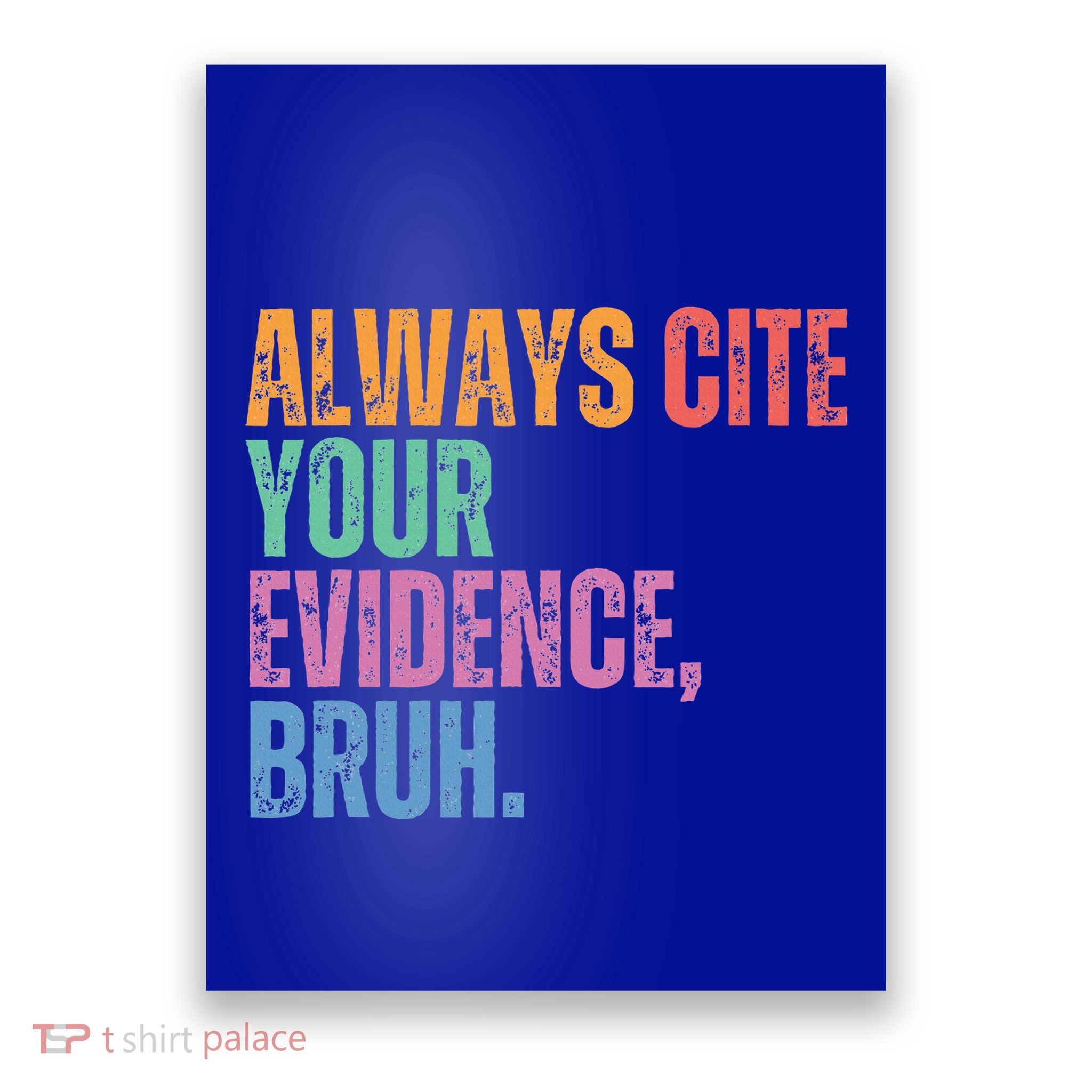 Always Cite Your Evidence Bruh Funny Retro Vintage Poster