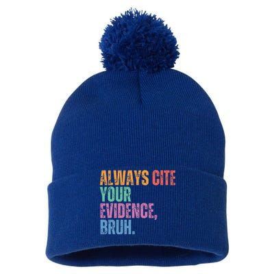 Always Cite Your Evidence Bruh Funny Retro Vintage Pom Pom 12in Knit Beanie