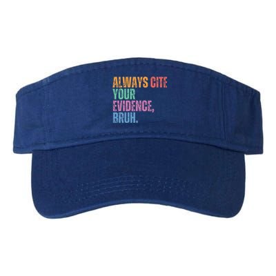 Always Cite Your Evidence Bruh Funny Retro Vintage Valucap Bio-Washed Visor