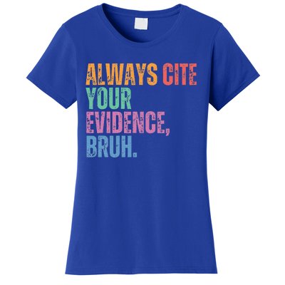 Always Cite Your Evidence Bruh Funny Retro Vintage Women's T-Shirt